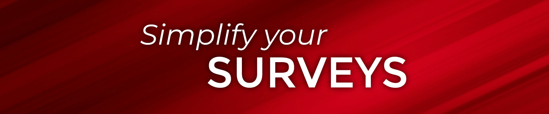 Simplify Your Surveys